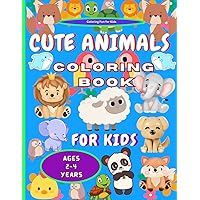 COLORING BOOK FOR KIDS AGES 2-4 CUTE ANIMALS: Coloring Magic for Little Ones. Educational, Cognitive Development Fun. Animal Delights for Little Hands. Large 8.5' x 11