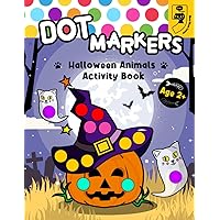 Dot Markers Halloween Animals Activity Book: Colorful Haunted Creature, A Festive Coloring Journey (Dot Markers Activity Book for Toddlers and Preschoolers)