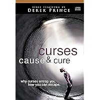 Curses Cause & Cure: Why Curses Entrap You, How You Can Escape Curses Cause & Cure: Why Curses Entrap You, How You Can Escape Audio CD