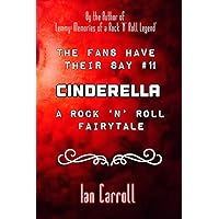 The Fans Have Their Say #11 Cinderella:: A Rock 'n' Roll Fairytale The Fans Have Their Say #11 Cinderella:: A Rock 'n' Roll Fairytale Paperback