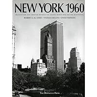 New York 1960: Architecture and Urbanism Between the Second World War and the Bicentennial New York 1960: Architecture and Urbanism Between the Second World War and the Bicentennial Hardcover