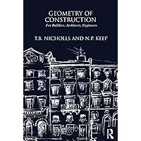Geometry of Construction: For Builders, Architects, Engineers Geometry of Construction: For Builders, Architects, Engineers Hardcover