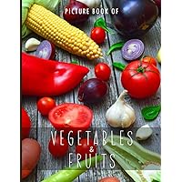 Picture Book of Vegetables & Fruits: for Alzheimer's Patients and Seniors with Dementia. Picture Book of Vegetables & Fruits: for Alzheimer's Patients and Seniors with Dementia. Paperback