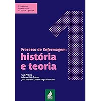 Processo de enfermagem: história e teoria (Portuguese Edition)