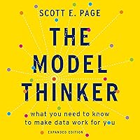The Model Thinker: What You Need to Know to Make Data Work for You The Model Thinker: What You Need to Know to Make Data Work for You Audible Audiobook Paperback eTextbook Hardcover Audio CD