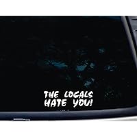 The Locals Hate You - 6