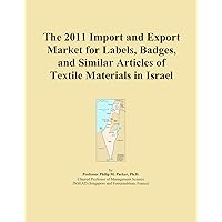 The 2011 Import and Export Market for Labels, Badges, and Similar Articles of Textile Materials in Israel