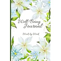 Wellness Journal: A Week-by-Week Guide to Holistic Well-Being incl. Self-Reflection, Feel Good Goal Setting, Gratitude Prompts & Mood Tracker | 52 Weeks Inspirational Notebook