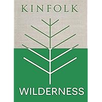 Kinfolk Wilderness (Kinfolk Adventures) Kinfolk Wilderness (Kinfolk Adventures) Hardcover Kindle