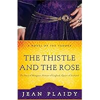 The Thistle and the Rose: The Tudor Princesses The Thistle and the Rose: The Tudor Princesses Paperback Kindle Leather Bound
