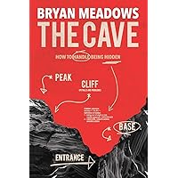The Cave: How to Handle Being Hidden The Cave: How to Handle Being Hidden Paperback Kindle