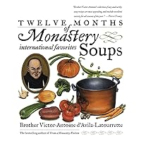 Twelve Months of Monastery Soups: A Cookbook Twelve Months of Monastery Soups: A Cookbook Paperback Hardcover