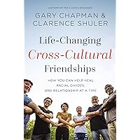 Life-Changing Cross-Cultural Friendships: How You Can Help Heal Racial Divides, One Relationship at a Time Life-Changing Cross-Cultural Friendships: How You Can Help Heal Racial Divides, One Relationship at a Time Kindle Paperback Audible Audiobook Audio CD