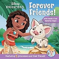 Disney Princess: Forever Friends! (Touch and Feel) Disney Princess: Forever Friends! (Touch and Feel) Board book