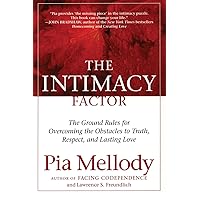 The Intimacy Factor: The Ground Rules for Overcoming the Obstacles to Truth, Respect, and Lasting Love The Intimacy Factor: The Ground Rules for Overcoming the Obstacles to Truth, Respect, and Lasting Love Paperback Kindle Hardcover