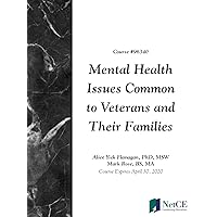 Mental Health Issues Common to Veterans and Their Families Mental Health Issues Common to Veterans and Their Families Kindle