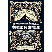 As Bem-Aventuranças: Os Mandamentos de Deus Não São Difíceis de Guardar (Portuguese Edition)