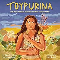 Toypurina: Japchivit Leader, Medicine Woman, Tongva Rebel Toypurina: Japchivit Leader, Medicine Woman, Tongva Rebel Hardcover Kindle