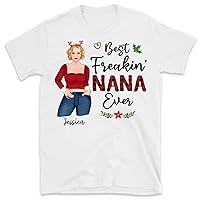 Personalized Best Freaking Nana Ever Christmas, Custom Grandma Shirt, Birthday Gift for Grandma, Mom, Nana, Mimi, Women Tee, Nana Shirt for Women Grandma X Mas T Shirt