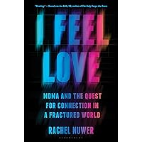 I Feel Love: MDMA and the Quest for Connection in a Fractured World I Feel Love: MDMA and the Quest for Connection in a Fractured World Hardcover Audible Audiobook Kindle