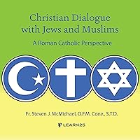 Christian Dialogue with Jews and Muslims: A Roman Catholic Perspective Christian Dialogue with Jews and Muslims: A Roman Catholic Perspective Audible Audiobook Audio CD
