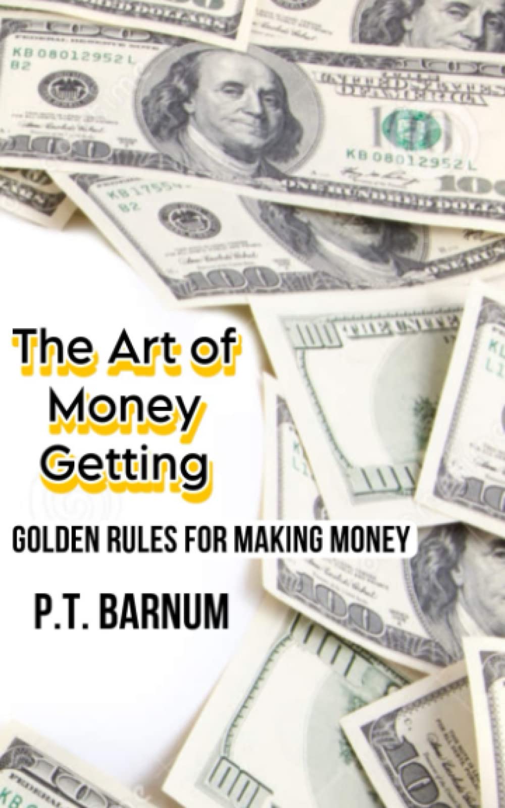 THE ART OF MONEY GETTING: GOLDEN RULES FOR MAKING MONEY