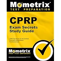 CPRP Exam Secrets Study Guide: CPRP Test Review for the Certified Psychiatric Rehabilitation Practitioner Exam CPRP Exam Secrets Study Guide: CPRP Test Review for the Certified Psychiatric Rehabilitation Practitioner Exam Paperback