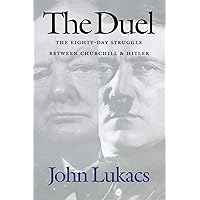 The Duel: The Eighty-Day Struggle Between Churchill & Hitler The Duel: The Eighty-Day Struggle Between Churchill & Hitler Kindle Audible Audiobook Paperback Hardcover Audio CD