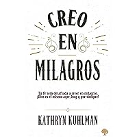 Creo en milagros / I Believe In Miracles (Spanish Edition) Creo en milagros / I Believe In Miracles (Spanish Edition) Kindle Paperback