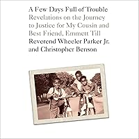A Few Days Full of Trouble: Revelations on the Journey to Justice for My Cousin and Best Friend, Emmett Till A Few Days Full of Trouble: Revelations on the Journey to Justice for My Cousin and Best Friend, Emmett Till Audible Audiobook Hardcover Kindle Paperback
