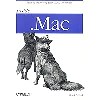 Inside .Mac: Making the Most of Your .Mac Membership Inside .Mac: Making the Most of Your .Mac Membership Paperback