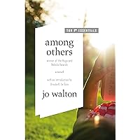 Among Others: A Novel (Hugo Award Winner - Best Novel) Among Others: A Novel (Hugo Award Winner - Best Novel) Kindle Audible Audiobook Paperback Hardcover Audio CD Textbook Binding