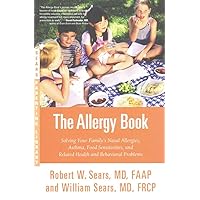 The Allergy Book: Solving Your Family's Nasal Allergies, Asthma, Food Sensitivities, and Related Health and Behavioral Problems The Allergy Book: Solving Your Family's Nasal Allergies, Asthma, Food Sensitivities, and Related Health and Behavioral Problems Paperback Kindle Audible Audiobook Audio CD