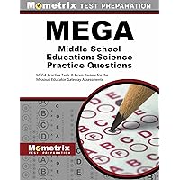 MEGA Middle School Education: Science Practice Questions: MEGA Practice Tests & Exam Review for the Missouri Educator Gateway Assessments