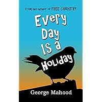 Every Day Is a Holiday: the hilarious true story of one dad’s attempt to celebrate the weird and wonderful calendar days Every Day Is a Holiday: the hilarious true story of one dad’s attempt to celebrate the weird and wonderful calendar days Kindle Audible Audiobook Paperback