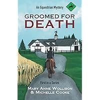 Groomed for Death: A cozy equestrian mystery (Darcy Dillon Equestrian Mysteries) Groomed for Death: A cozy equestrian mystery (Darcy Dillon Equestrian Mysteries) Paperback Kindle