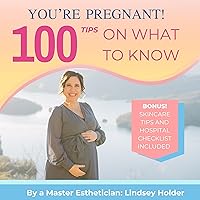 You're Pregnant! 100 Tips on What to Know: By an Esthetician: Plus, My Best Pregnancy Skincare Tips You're Pregnant! 100 Tips on What to Know: By an Esthetician: Plus, My Best Pregnancy Skincare Tips Kindle Audible Audiobook