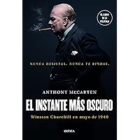 El instante más oscuro: Winston Churchill en mayo de 1940 (Memoria Crítica) (Spanish Edition) El instante más oscuro: Winston Churchill en mayo de 1940 (Memoria Crítica) (Spanish Edition) Kindle Audible Audiobook Paperback