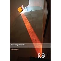 Disclosing Horizons: Architecture, Perspective and Redemptive Space Disclosing Horizons: Architecture, Perspective and Redemptive Space Kindle Hardcover Paperback