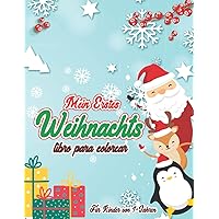 Mein erstes Weihnachts malbuch für Kinder im Alter von 1-3 Jahren: Weihnachts bücher für Kinder 1-3 mit einfachen und niedlichen Designs zum Ausmalen - Mädchen und Jungen. (German Edition)
