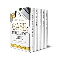The Case Interview Bible: [5 in 1] A Comprehensive Guide with Insider Tips and Strategies to Ace Your Case Interviews and Land Your Dream Job in Consulting, Business, or Finance The Case Interview Bible: [5 in 1] A Comprehensive Guide with Insider Tips and Strategies to Ace Your Case Interviews and Land Your Dream Job in Consulting, Business, or Finance Kindle Paperback