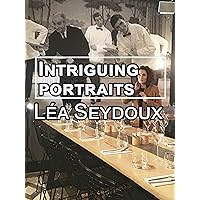 Intriguing portraits: Léa Seydoux