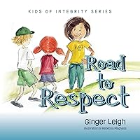 Road to Respect: Kids of Integrity Series