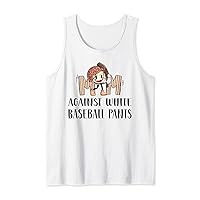Moms Against White Baseball Pants Funny Mothers Day Tank Top