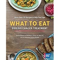 What to Eat During Cancer Treatment What to Eat During Cancer Treatment Hardcover Kindle