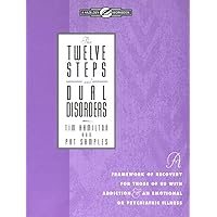 The Twelve Steps and Dual Disorders Workbook: A Framework of Recovery for Those of Us with Addiction and Emotional or Psychiatric Illness The Twelve Steps and Dual Disorders Workbook: A Framework of Recovery for Those of Us with Addiction and Emotional or Psychiatric Illness Pamphlet