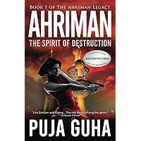 Ahriman: The Spirit of Destruction: A Middle East Political Conspiracy and Espionage Thriller (The Ahriman Legacy)