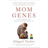 Mom Genes: Inside the New Science of Our Ancient Maternal Instinct Mom Genes: Inside the New Science of Our Ancient Maternal Instinct Paperback Audible Audiobook Kindle Hardcover Audio CD