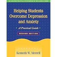 Helping Students Overcome Depression and Anxiety: A Practical Guide (The Guilford Practical Intervention in the Schools Series) Helping Students Overcome Depression and Anxiety: A Practical Guide (The Guilford Practical Intervention in the Schools Series) Paperback Kindle Mass Market Paperback