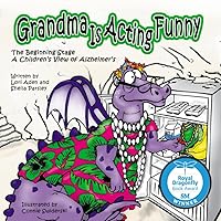 Grandma is Acting Funny - the Beginning Stage: A Children's View of Alzheimer's Grandma is Acting Funny - the Beginning Stage: A Children's View of Alzheimer's Paperback Kindle